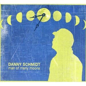 Danny Schmidt - Man of Many Moons  CD